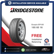 [𝗜𝗻𝘀𝘁𝗮𝗹𝗹𝗮𝘁𝗶𝗼𝗻 𝗣𝗿𝗼𝘃𝗶𝗱𝗲𝗱] 185/60R15 185/65R15 195/60R15 185/55R16 195/60R16 Bridgestone Ecopia EP150 N