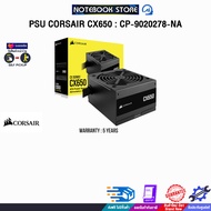PSU CORSAIR CX650 : CP-9020278-NA/ประกัน 5 Years
