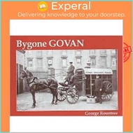 Bygone Govan by George Rountree (UK edition, paperback)