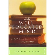 Book - The Well-Educated Mind by Susan (Softcover)