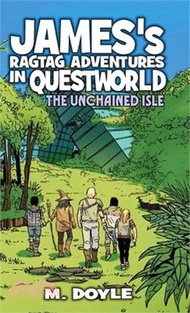 James's Ragtag Adventures in Questworld: The Unchained Isle
