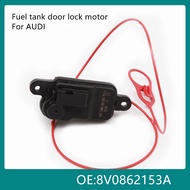 8V0862153A Car Fuel Filler Flap Door Lock Control Actuator Motor For Audi A1 A7 A8 Q3 Q7 A3 S3 A4 A6