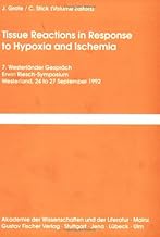 Tissue Response in Hypoxia and Ischemia: 7th Westerlander Gesprach, Erwin-Riesch-Symposiu, Westerlan