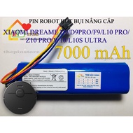 ( DUNG LƯỢNG 7000 mAh )PIN ROBOT HÚT BỤI XIAOMI DREAME D9/D9PRO/F9/L10 PRO/Z10 PRO/W10/L10S ULTRA NÂ