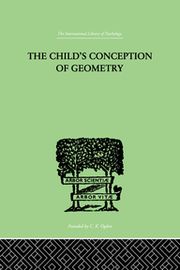 Child's Conception Of Geometry Jean Piaget