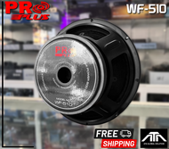 (ราคาต่อ 1 ดอก)ดอกลำโพง 10 นิ้ว PROPLUS WF-510 โครงปั๊ม Max Power 600 Watts 8 ohm ว้อยส์ KSV 2.5 นิ