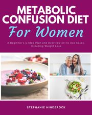 Metabolic Confusion Diet Stephanie Hinderock