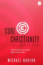 Core Christianity : Inti Iman Kristen