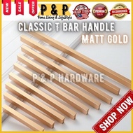 ReadyStock~ Classic Matt Gold T Bar Handle Furniture Cabinet Handle Modern Design Door Handle 11 Size