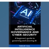 Artificial Intelligence (AI) Governance and Cyber-Security Book