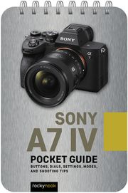 Sony a7 IV: Pocket Guide Rocky Nook