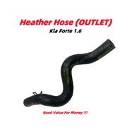 【HEATHER HOSE OUTLET】KIA FORTE 1.6 HEATHER HOSE OUTLET ORIGINAL