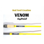 ROD FORD CREATIONS VENOM HYBRID SPINNING JIGGING ROD / ROD TIP