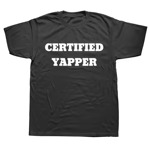 Certified Yapper T Shirt Funny Yapping Humor Y2k Short Sleeve 100% Cotton Soft Breathable Unisex O-n
