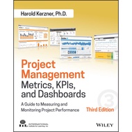 Project Management Metrics KPIs and Dashboards 3rd Edition: A Guide to Measuring and Monitoring Proj