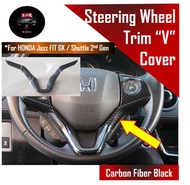 🔥SG SELLER🔥Honda Jazz Fit GK3 GK5 Shuttle Steering Wheel V Trim Cover Carbon Fiber Accessories