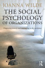The Social Psychology of Organizations Joanna Wilde
