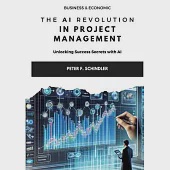 The AI Revolution in Project Management: Unlocking Success Secrets with AI