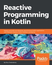 Reactive Programming in Kotlin Rivu Chakraborty