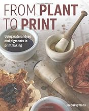 From Plant to Print: Using natural dyes and pigments in printmaking