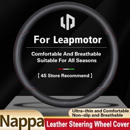 Nappa Premium Leather Car Steering Wheel Cover For Leapmotor B01 B05 B10 C10 T03 Non-Slip Breathable