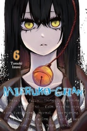 Mieruko-chan, Vol. 6 Tomoki Izumi