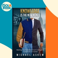[100% Original Books] - Knowledge Is the New Money Making the Transition from College t by Michael A