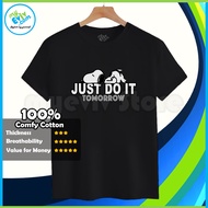 [Graphic Tee] Cotton Unisex 160gsm Short Sleeve Round Neck Graphic Tshirt - Just Do It Tomorrow