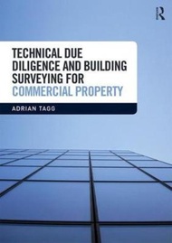 Technical Due Diligence and Building Surveying for Commercial Property by Adrian Tagg (UK edition, p