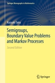 Semigroups, Boundary Value Problems and Markov Processes Kazuaki Taira