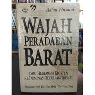 Wajah Peradaban Barat dari Hegemoni Kristen ke Dominasi Sekular - Liberal - Adian Husaini