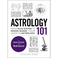 Astrology 101 From Sun Signs to Moon Your Guide-Adams 101 Series Kathleen Sears Hardback