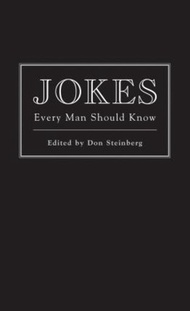 Jokes Every Man Should Know by Don Steinberg Ed. (US edition, hardcover)