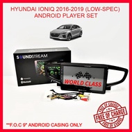HYUNDAI iONiQ 2016-2019 (LOW SPEC) 9" SOUNDSTREAM ANDROID IPS PLAYER FULL HD SCREEN WITH ( F.O.C ANDROID CASING )