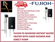 FUJIOH FZ-WH5033D INSTANT WATER HEATER WITH HAND SHOWER AND DIRECT PUMP / FREE EXPRESS DELIVERY
