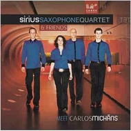 Sirius Saxophone Quartet &amp; friends meet Carlos Michans / Sirius Saxophone Quartet