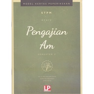 (LP) MODEL KERTAS PEPERIKSAAN STPM SEMESTER 2 ( PENGAJIAN AM )