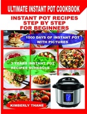 Ultimate Instant Pot Cookbook Kimberly Thane