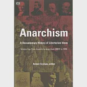 Anarchism: A Documentary History of Libertarian Ideas: from Anarchy to Anarchism (300 Ce to 1939)