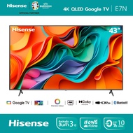 Hisense TV รุ่น 43E7N / 4K QLED Google TV / Quantum Dot / HSR / Dollby Atmos Hand-Free Voice Control