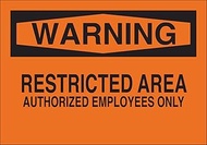 Brady 40767 Aluminum Admittance Sign, 7" X 10", Legend "Restricted Area Authorized Employees Only"