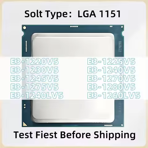 E3-1220V5 E3-1225V5 E3-1230V5 E3-1240V5 E3-1245V5 E3-1270V5 E3-1275V5 E3-1280V5 E3-1240LV5 E3-1260LV