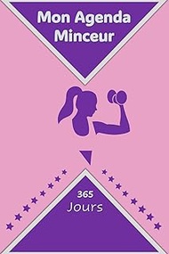 Mon Agenda Minceur 365 Jours: Journal De Rééquilibrage Alimentaire et contrôle du poids Pour Femme p