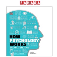 Fahasa - Sách - How Psychology Works - Hiểu Hết Về Tâm Lý Học - Bìa Cứng (Tái Bản 2025)