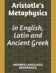 Aristotle's Metaphysics in English, Latin and Ancient Greek: trilingual edition (Hermes Ancient text