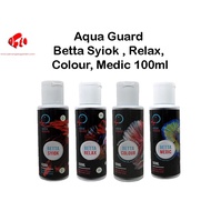 Aqua Guard Betta Colour, Betta Medic, Betta Relax, Betta Syiok  100ml