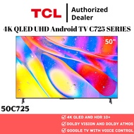 TCL C725 Series 4K QLED UHD Android Google TV (50"/55"/65") 50C725/55C725/65C725