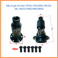 Đầu bi gài mũi đục FEG EG-581 TOTAL TH213006 INGCO PDB13008 (0845)