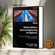 Ghidra Reverse-Engineering Software for Beginners - Second Edition