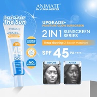 Animate Upgrade + Moisture Glow Sunscreen SPF 45 PA++++ 20gr